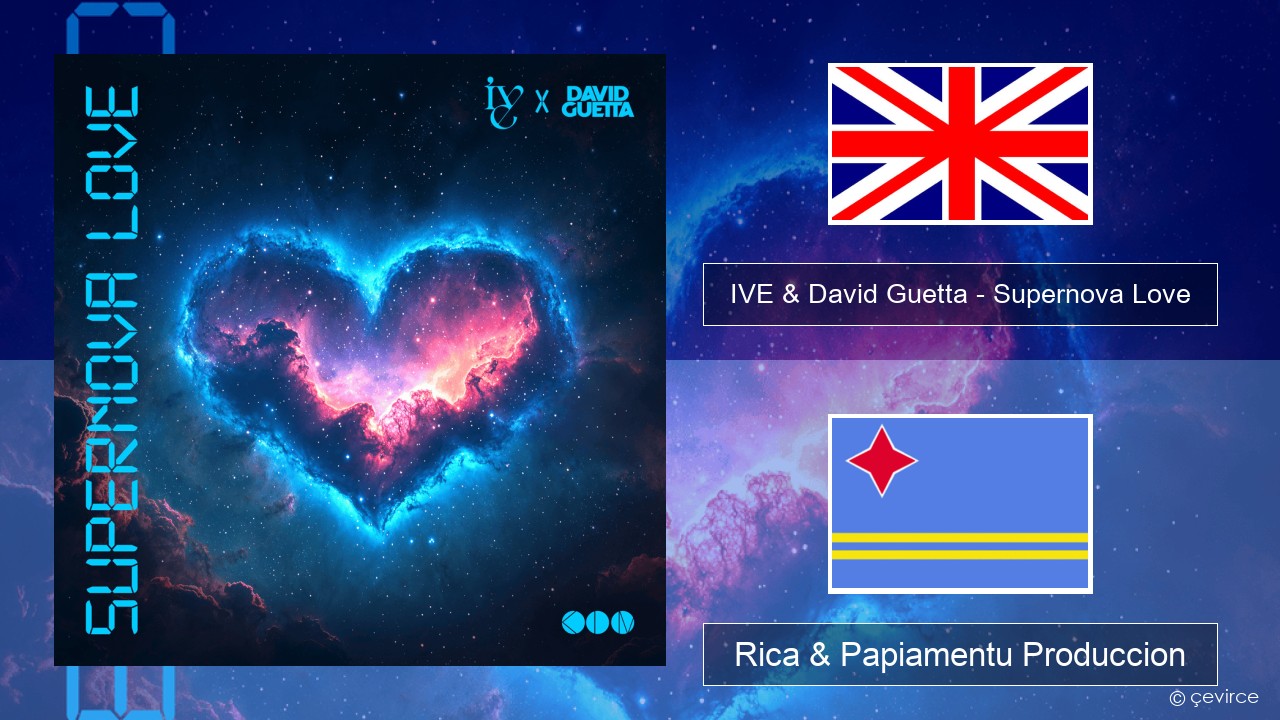 IVE & David Guetta – Supernova Love Ing Rica & Papiamentu Produccion