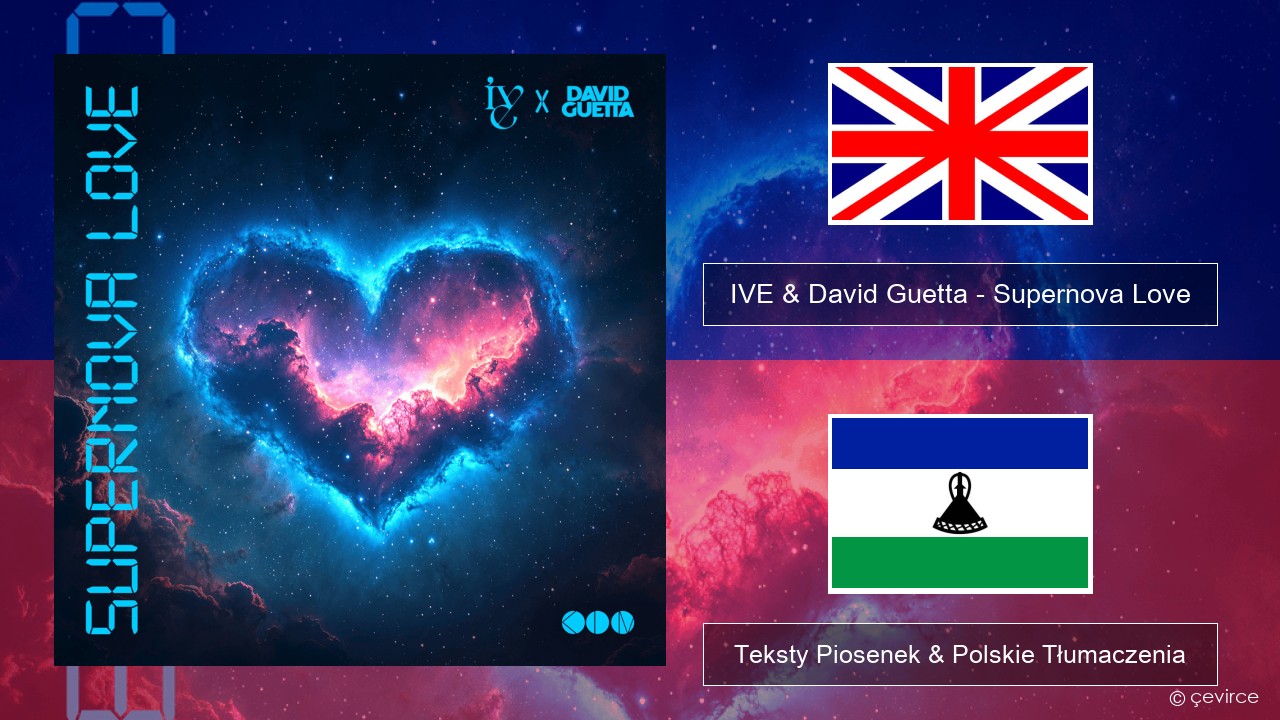 IVE & David Guetta – Supernova Love Polski Teksty Piosenek & Polskie Tłumaczenia