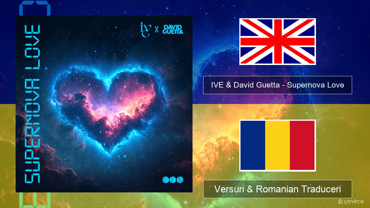 IVE & David Guetta – Supernova Love Română Versuri & Romanian Traduceri