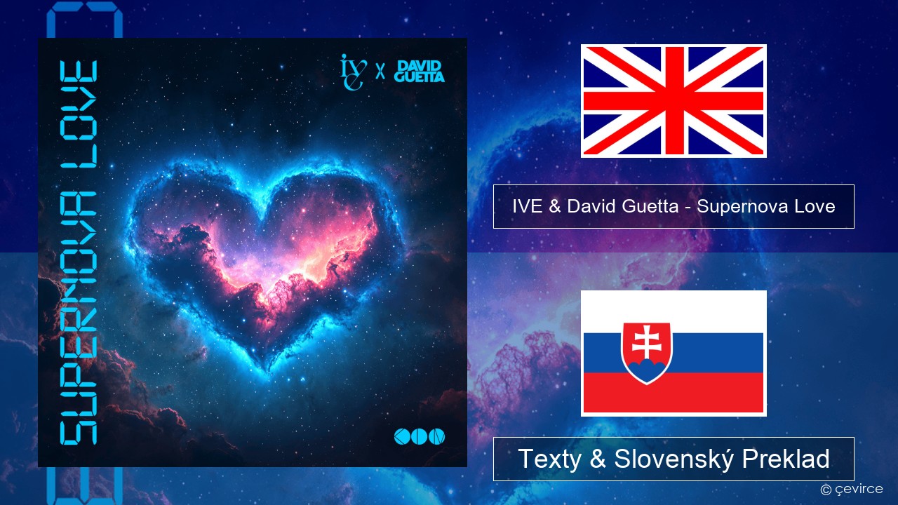 IVE & David Guetta – Supernova Love Anglický Texty & Slovenský Preklad