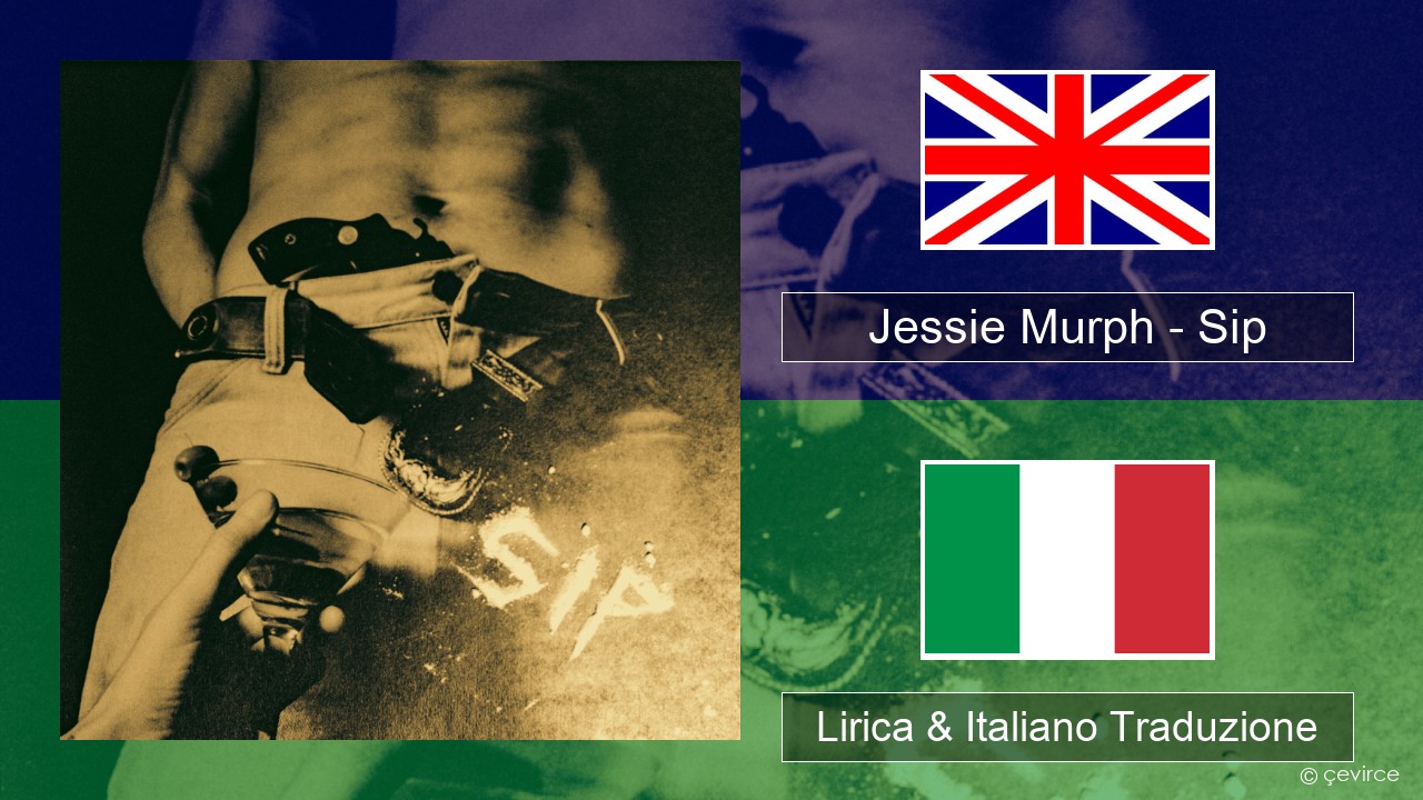 Jessie Murph – Sip Inglese Lirica & Italiano Traduzione