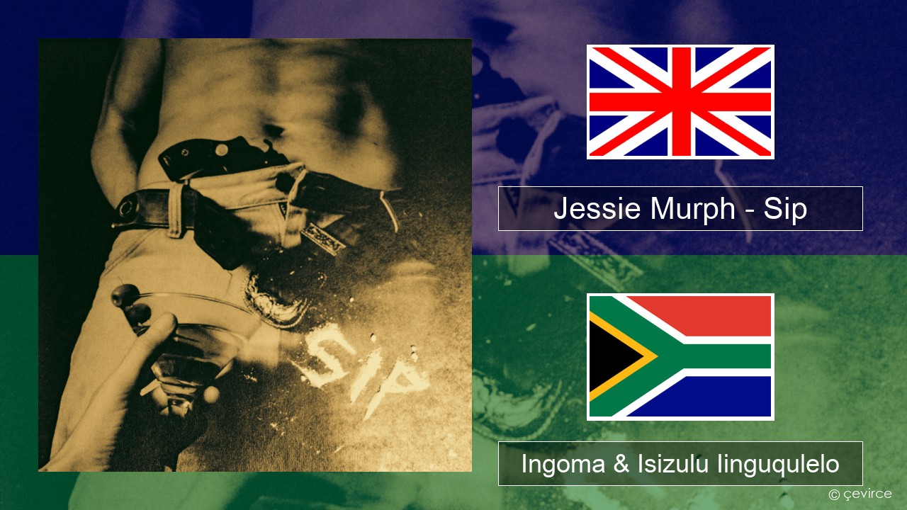 Jessie Murph – Sip Isixhosa Ingoma & Isizulu Iinguqulelo