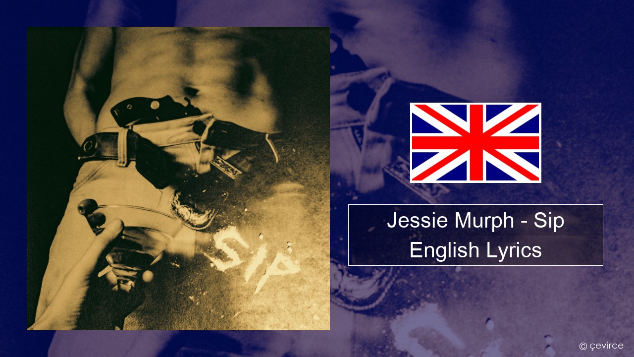 Jessie Murph – Sip English Lyrics