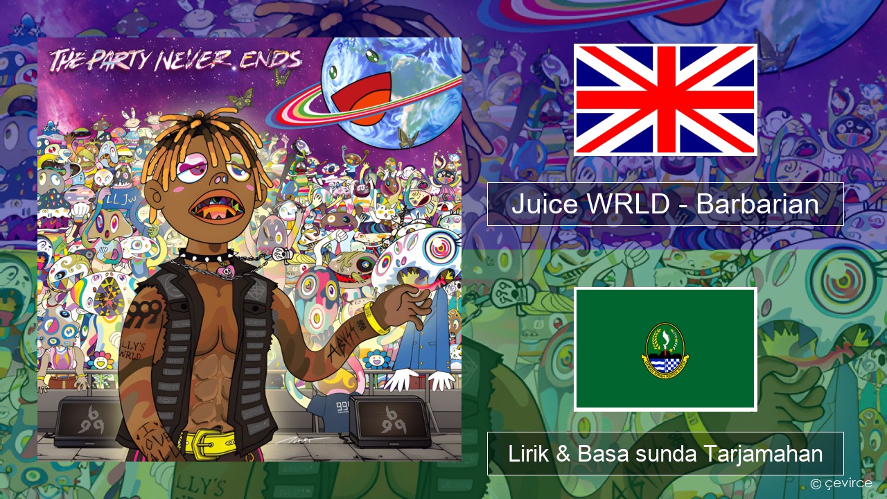 Juice WRLD – Barbarian Basa inggris Lirik & Basa sunda Tarjamahan