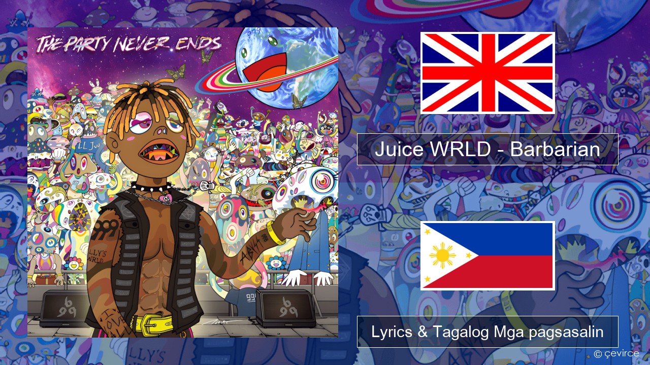 Juice WRLD – Barbarian Ingles Lyrics & Tagalog Mga pagsasalin