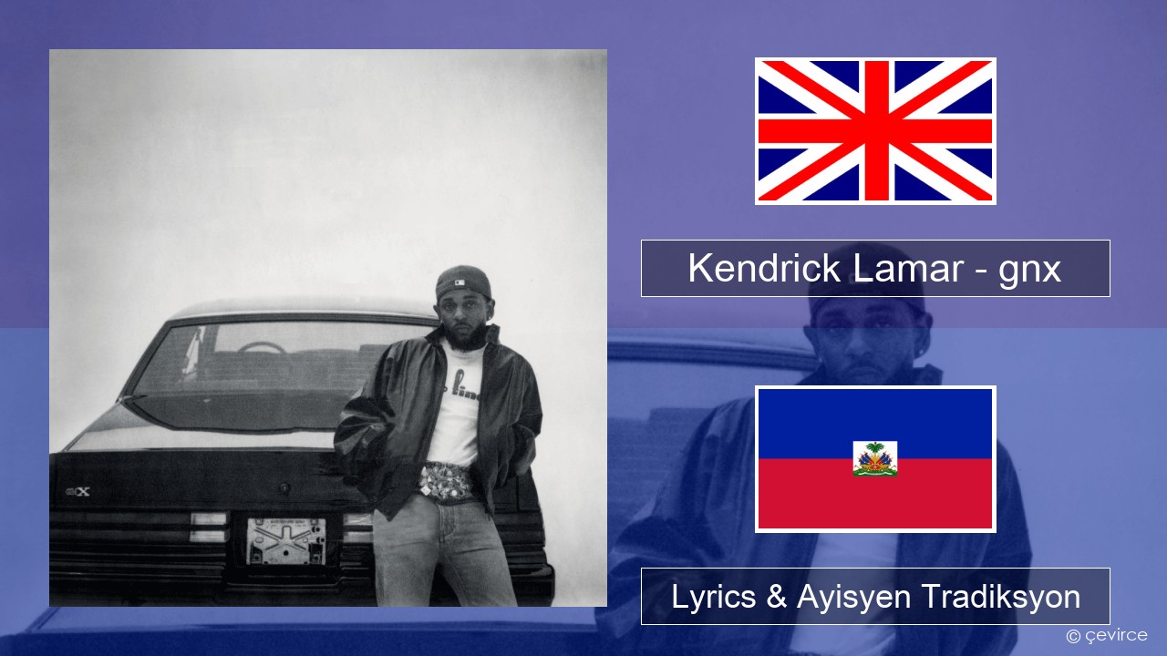 Kendrick Lamar – gnx Angle Lyrics & Ayisyen Tradiksyon