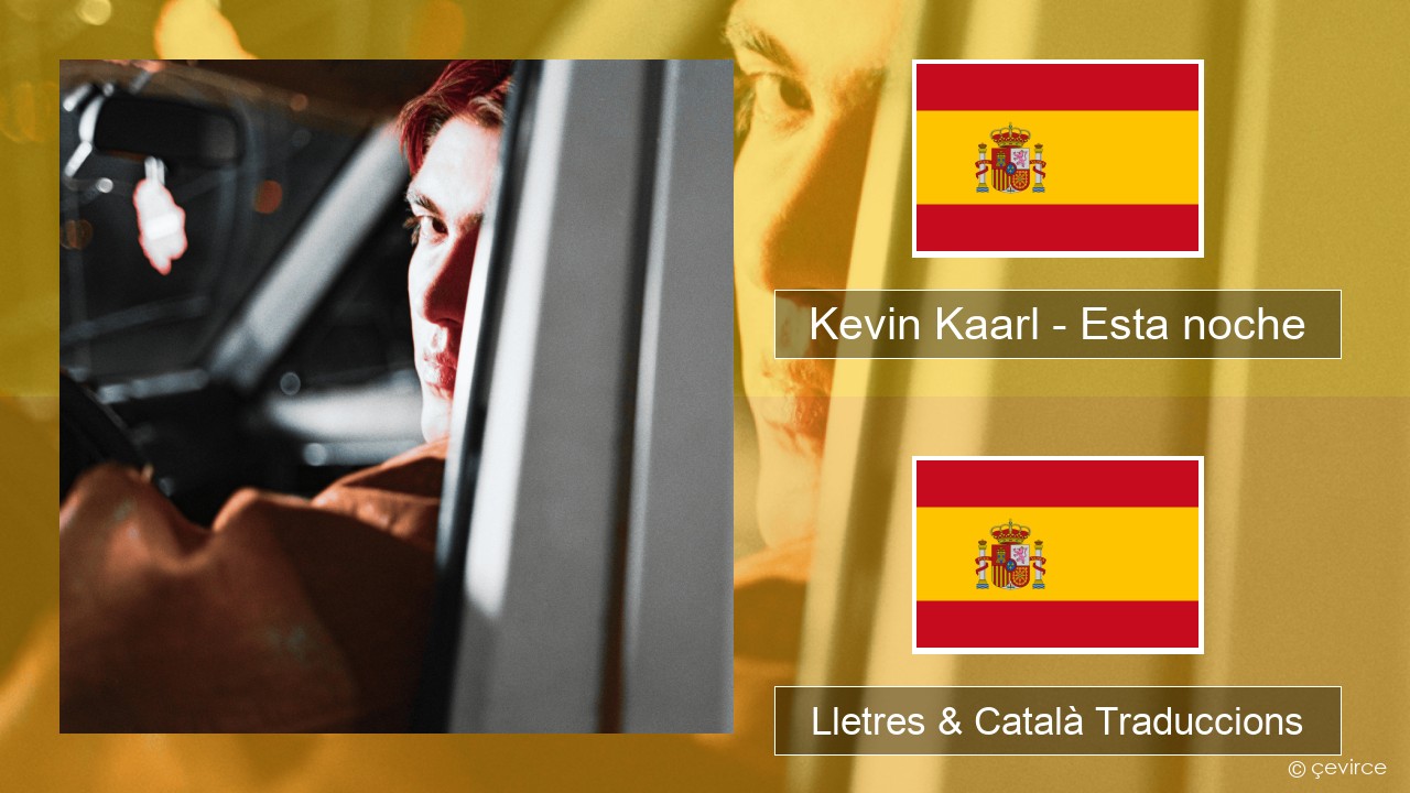 Kevin Kaarl – Esta noche Espanyol Lletres & Català Traduccions