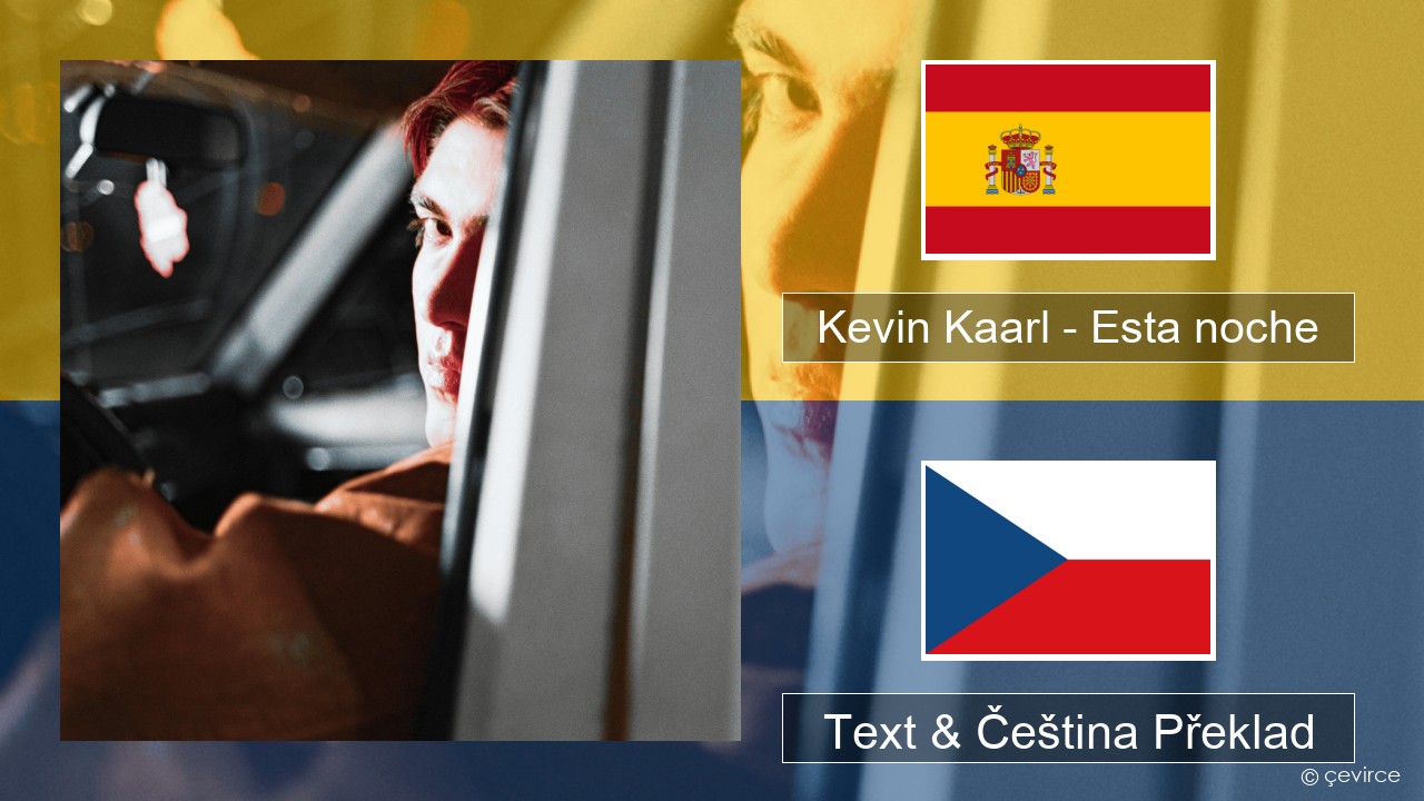 Kevin Kaarl – Esta noche Španělský Text & Čeština Překlad