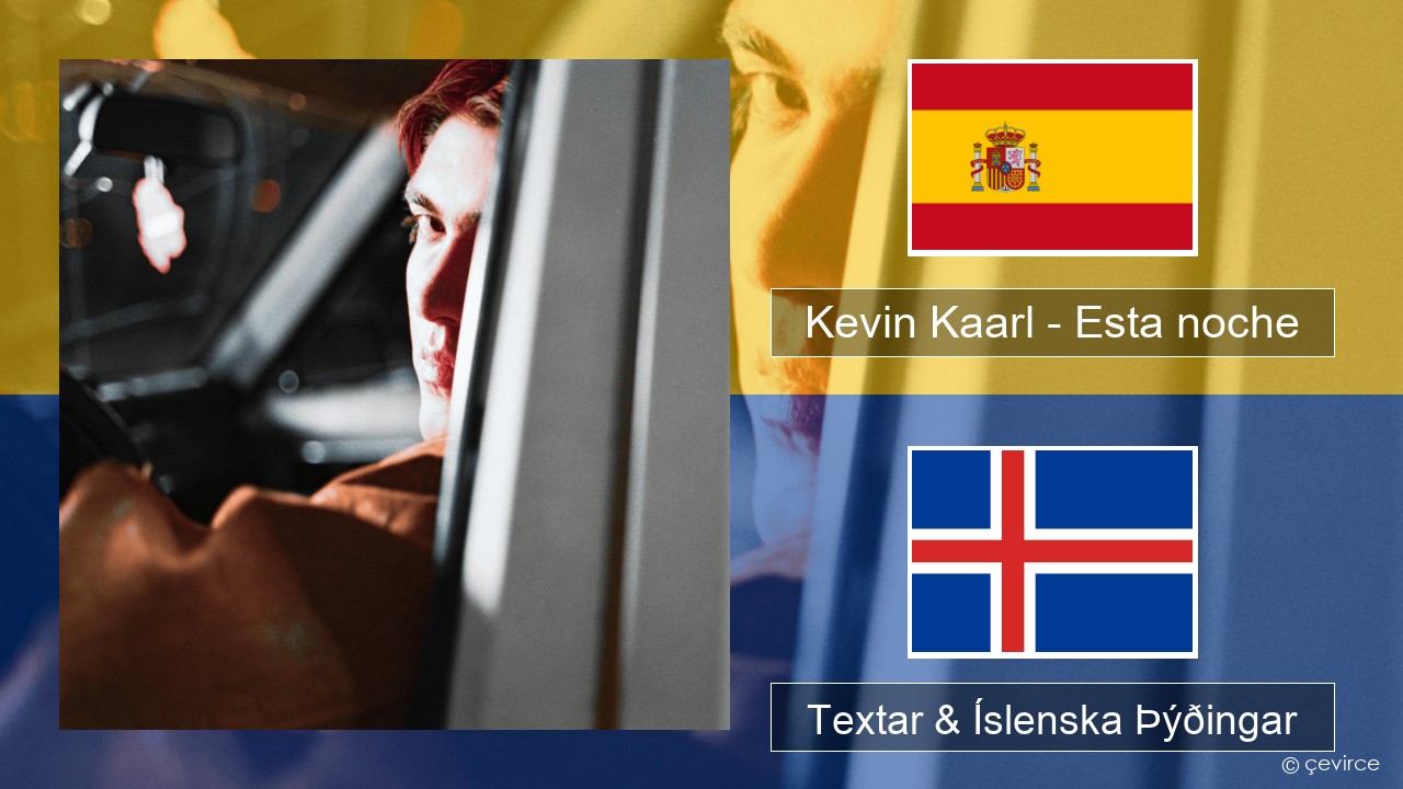 Kevin Kaarl – Esta noche Spænska Textar & Íslenska Þýðingar