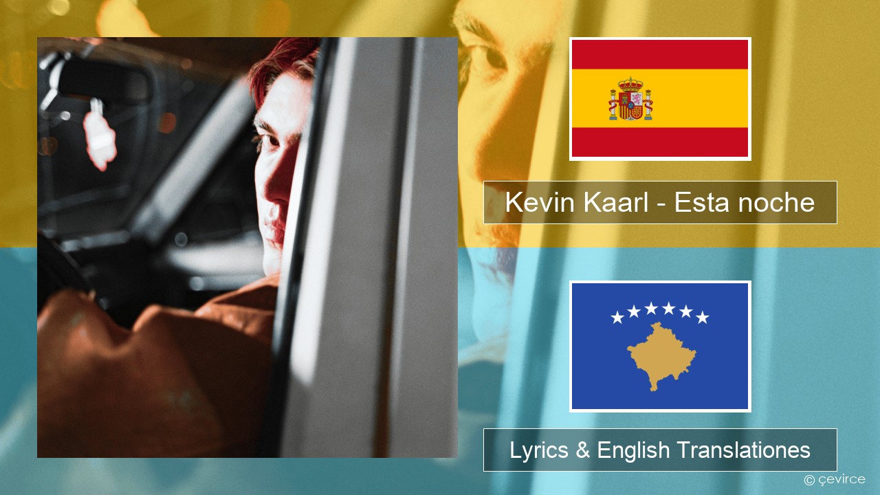 Kevin Kaarl – Esta noche Spanish Lyrics & English Translationes