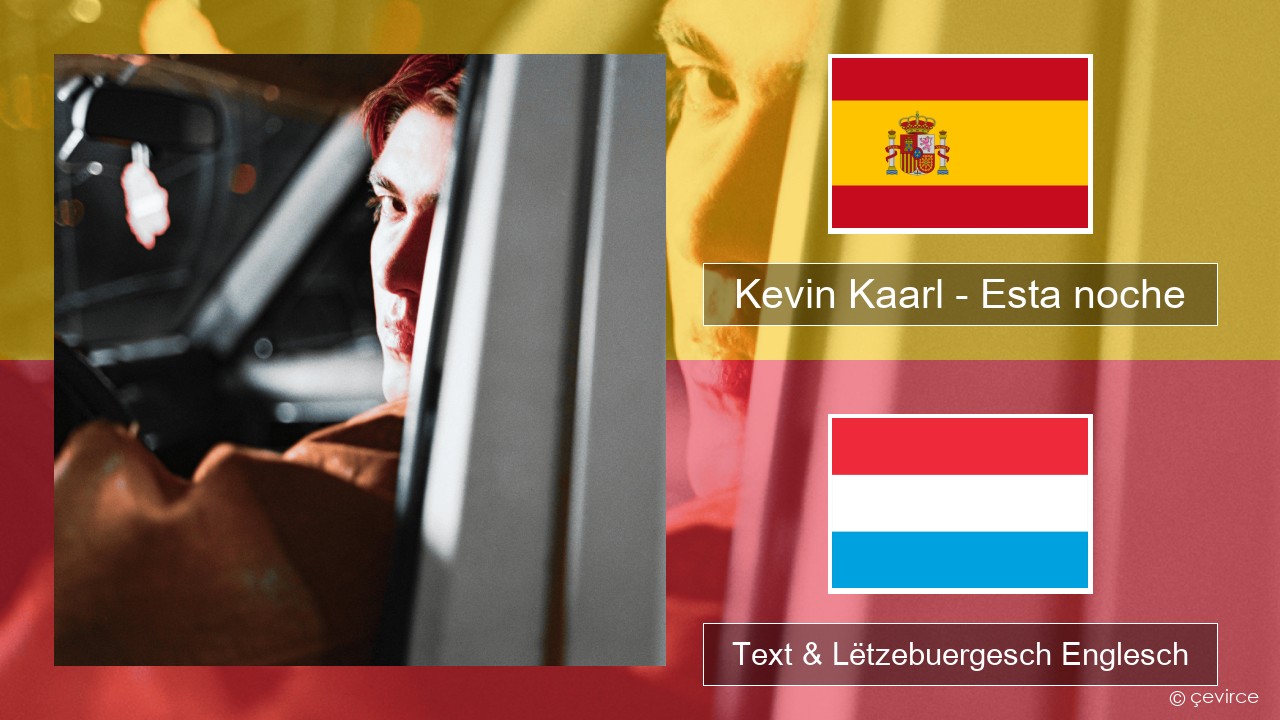 Kevin Kaarl – Esta noche Spuenesch Text & Lëtzebuergesch Englesch