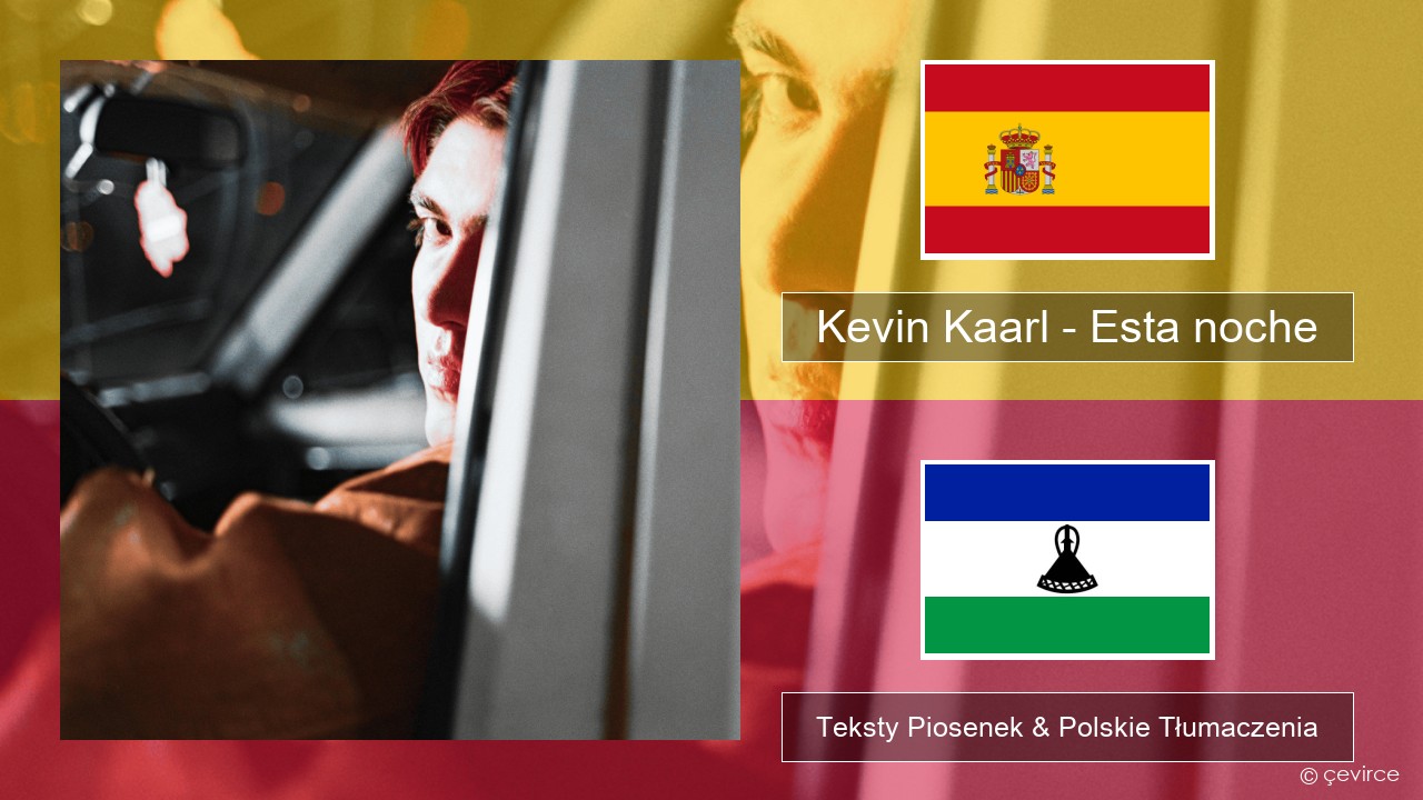 Kevin Kaarl – Esta noche Spanish Teksty Piosenek & Polskie Tłumaczenia