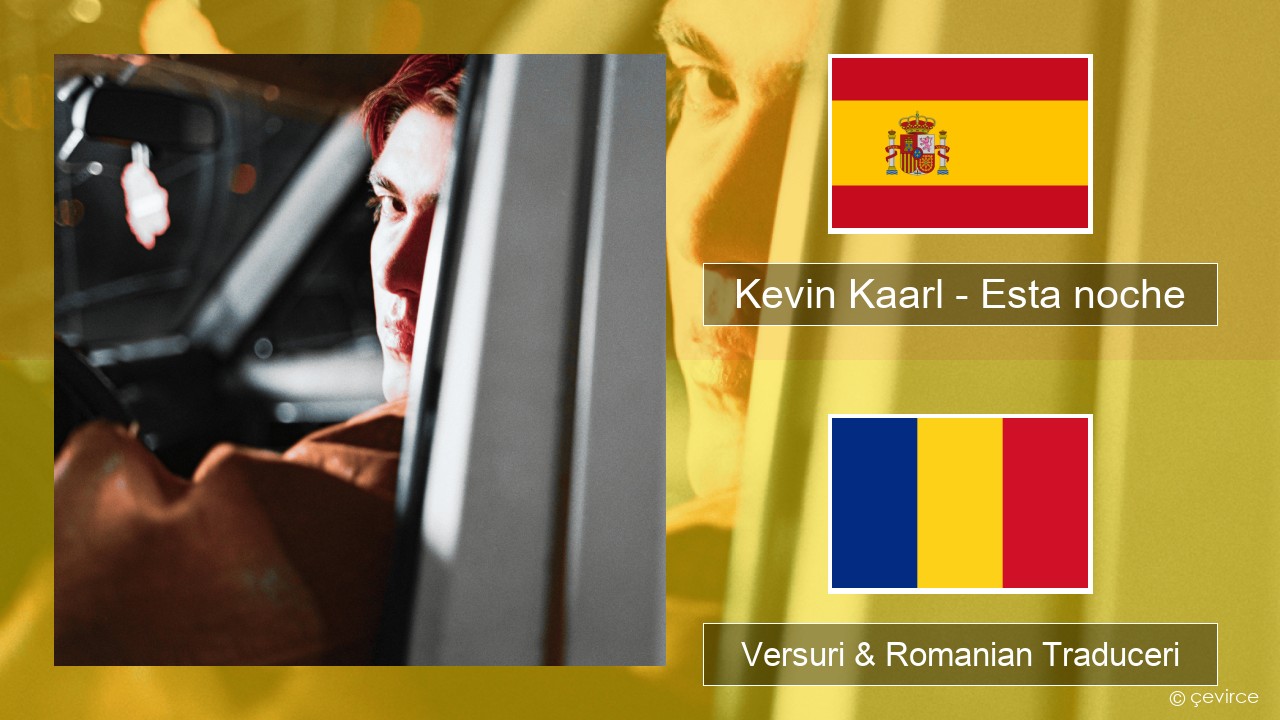 Kevin Kaarl – Esta noche Spaniolă Versuri & Romanian Traduceri