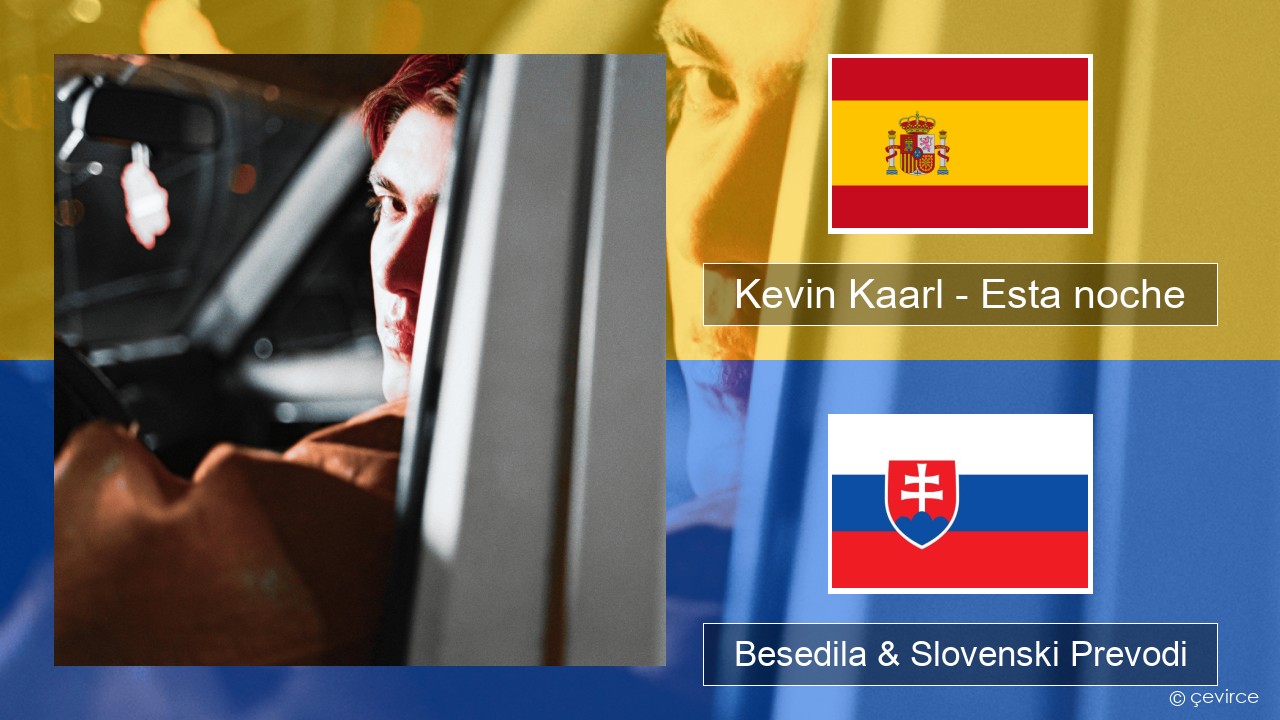 Kevin Kaarl – Esta noche Španščina Besedila & Slovenski Prevodi