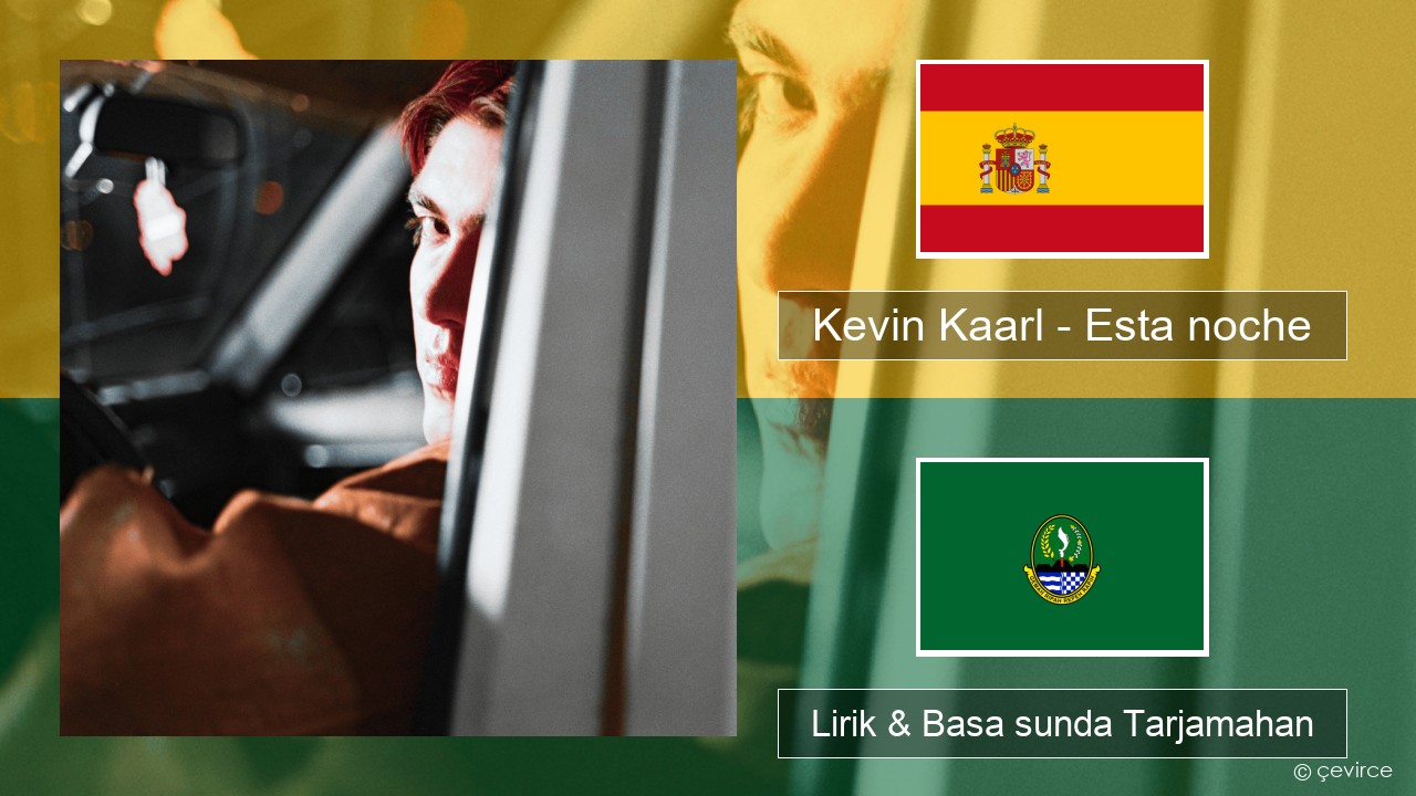 Kevin Kaarl – Esta noche Spanyol Lirik & Basa sunda Tarjamahan