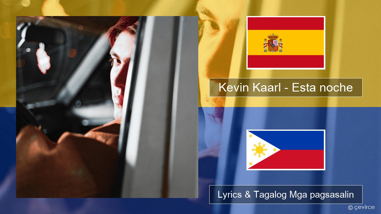 Kevin Kaarl – Esta noche Espanyol Lyrics & Tagalog Mga pagsasalin