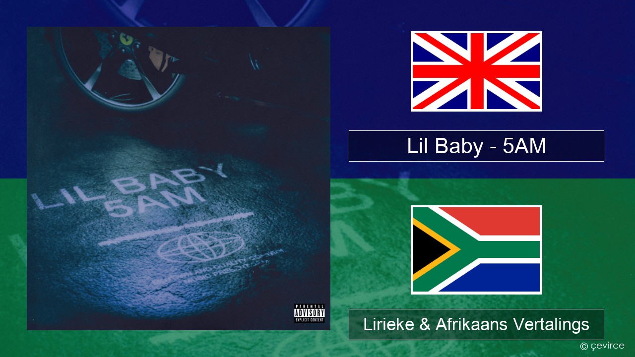 Lil Baby – 5AM Engels Lirieke & Afrikaans Vertalings