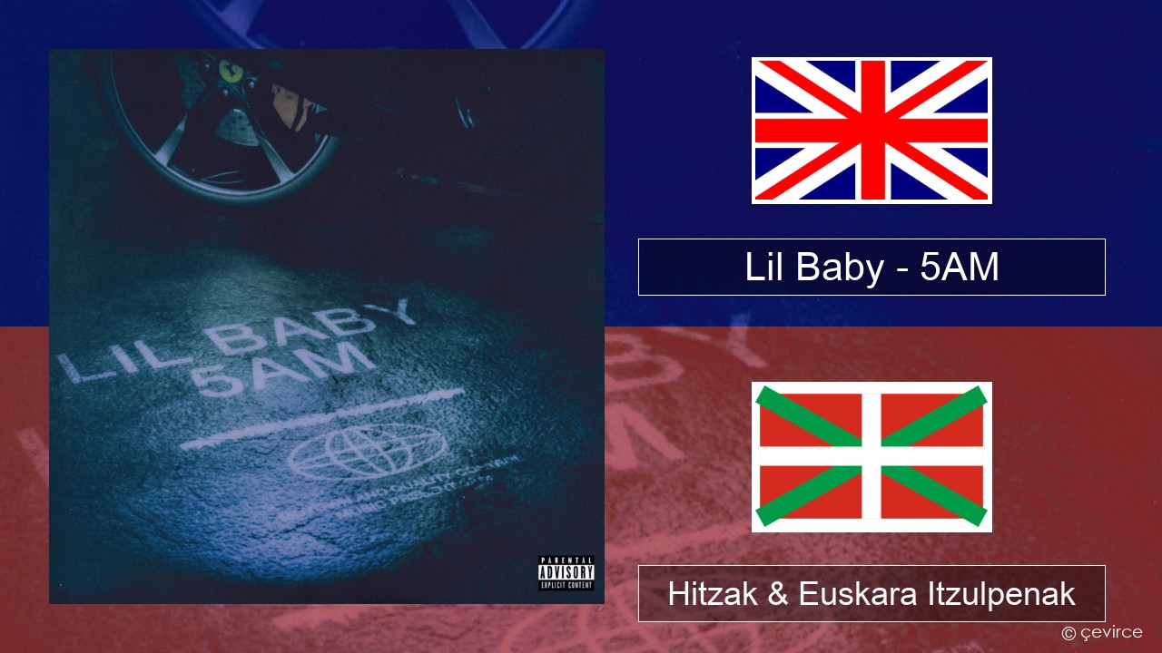 Lil Baby – 5AM Ingelesa Hitzak & Euskara Itzulpenak