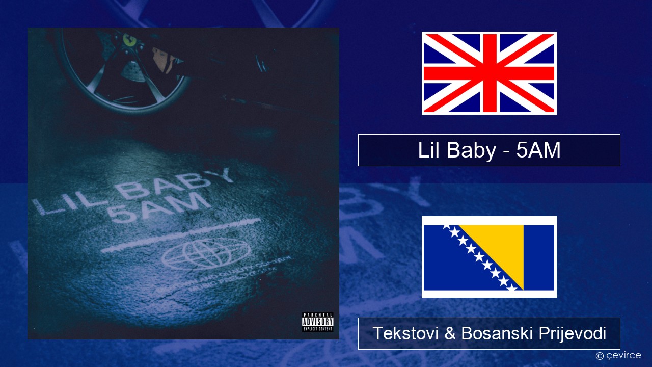 Lil Baby – 5AM Engleski Tekstovi & Bosanski Prijevodi