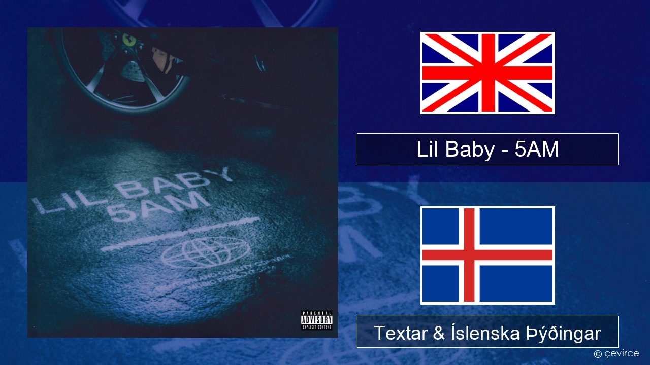 Lil Baby – 5AM Íslenska Textar & Íslenska Þýðingar