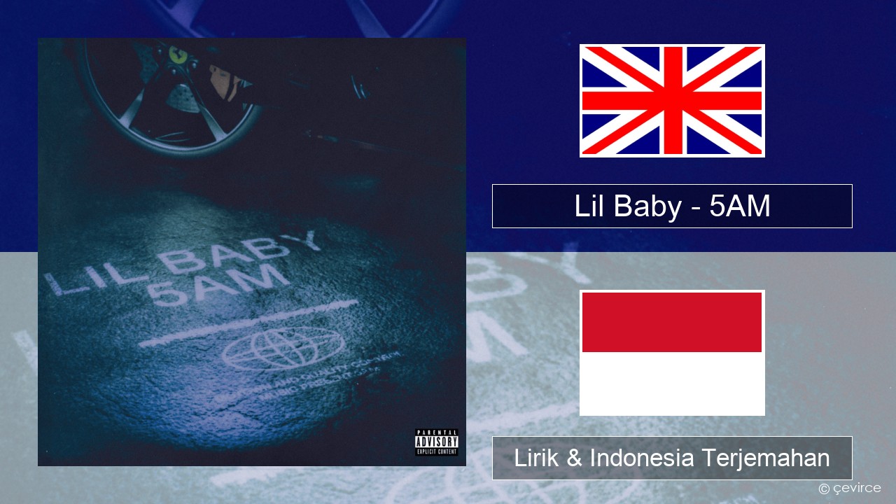 Lil Baby – 5AM Bahasa Indonesia Lirik & Indonesia Terjemahan