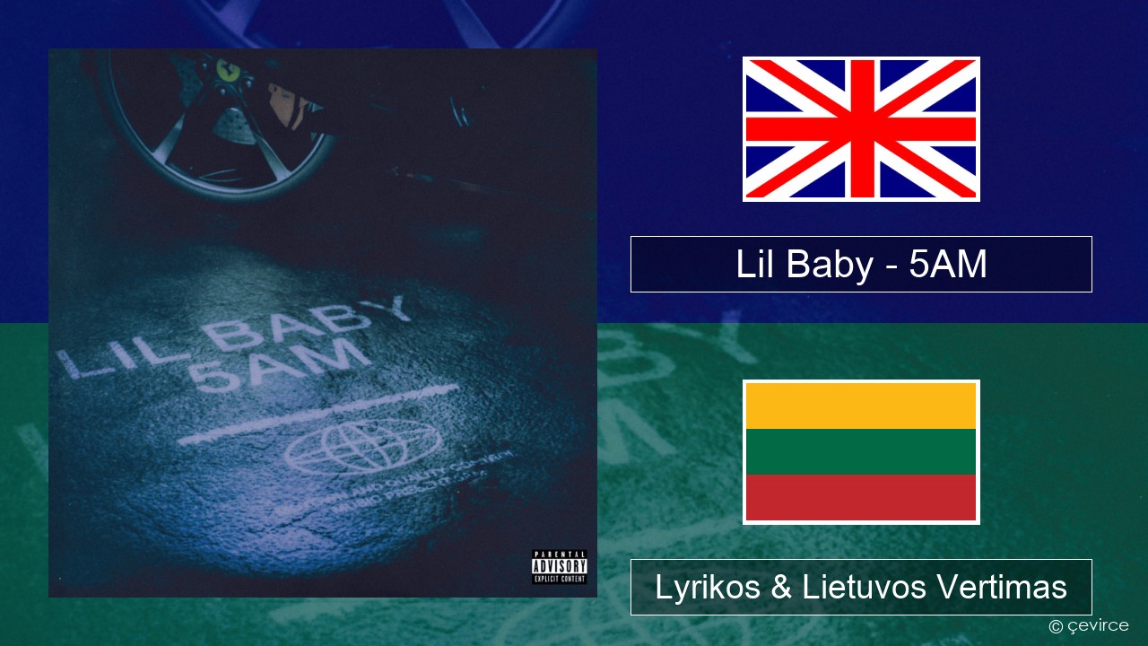 Lil Baby – 5AM Anglų Lyrikos & Lietuvos Vertimas