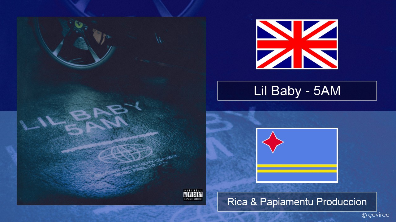 Lil Baby – 5AM Ing Rica & Papiamentu Produccion