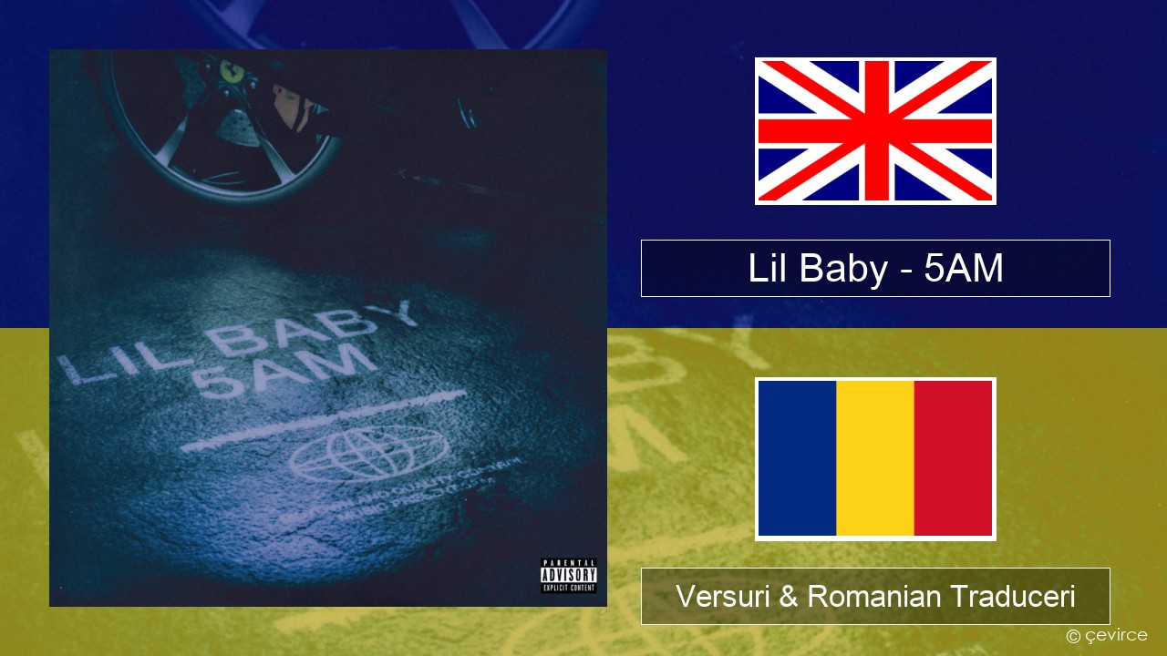 Lil Baby – 5AM Română Versuri & Romanian Traduceri