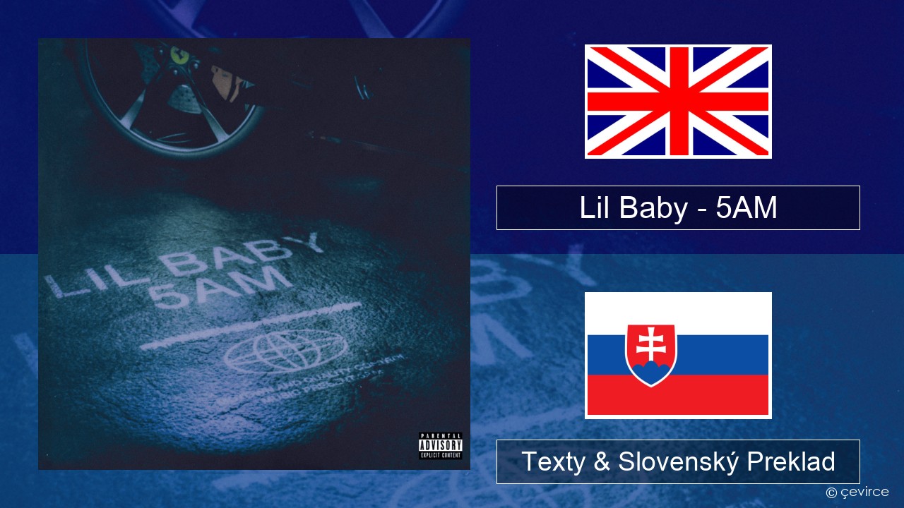 Lil Baby – 5AM Anglický Texty & Slovenský Preklad