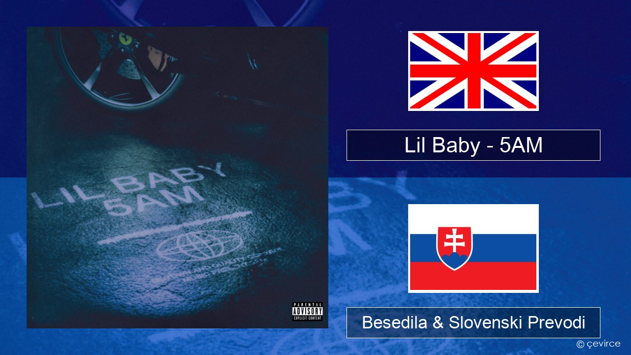 Lil Baby – 5AM Slovenščina Besedila & Slovenski Prevodi