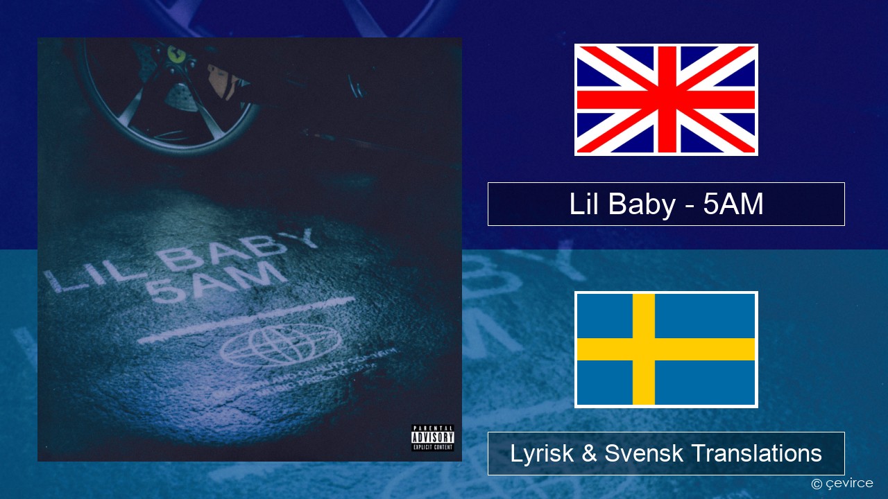 Lil Baby – 5AM Engelsk Lyrisk & Svensk Translations