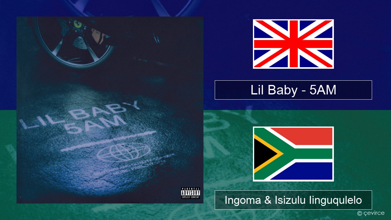 Lil Baby – 5AM Isixhosa Ingoma & Isizulu Iinguqulelo