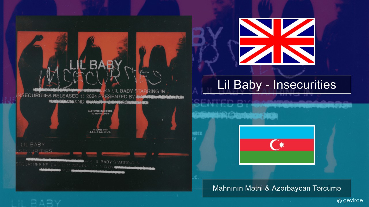 Lil Baby – Insecurities İngilis dili Mahnının Mətni & Azərbaycan Tərcümə