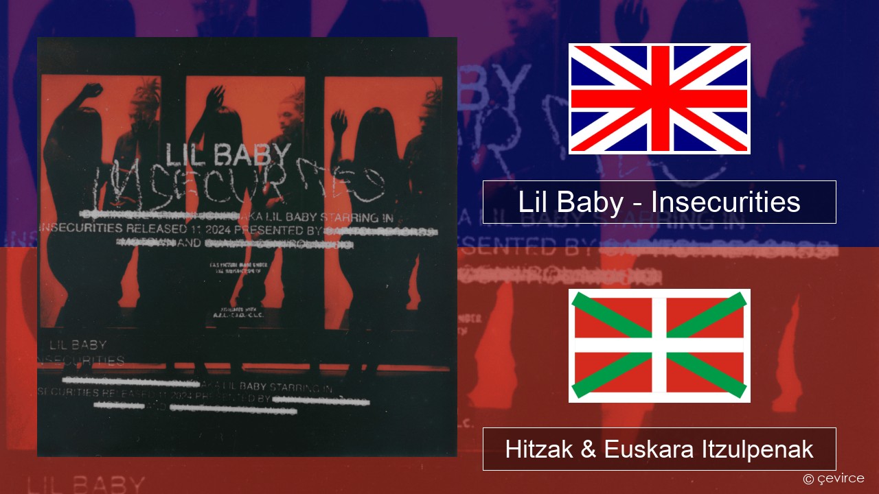 Lil Baby – Insecurities Ingelesa Hitzak & Euskara Itzulpenak