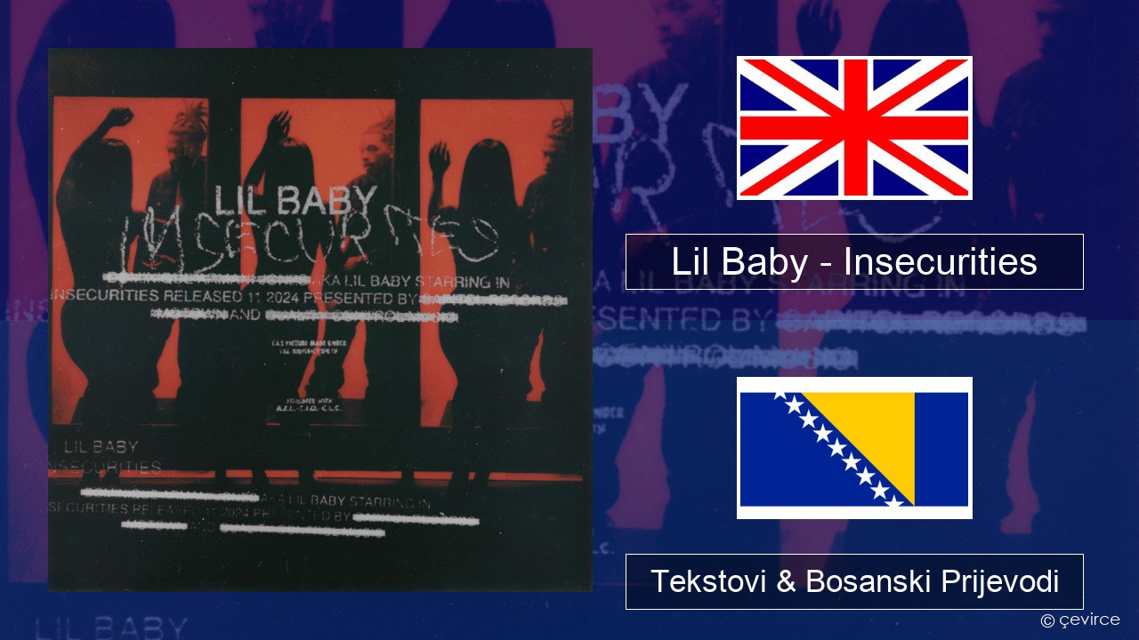 Lil Baby – Insecurities Engleski Tekstovi & Bosanski Prijevodi