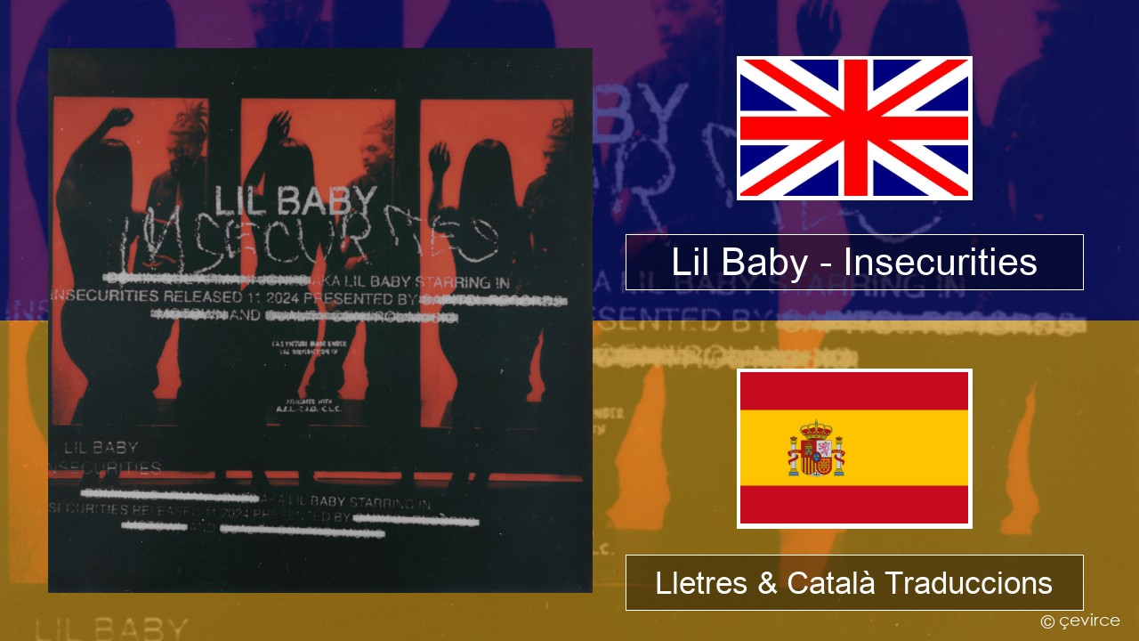 Lil Baby – Insecurities Anglès Lletres & Català Traduccions