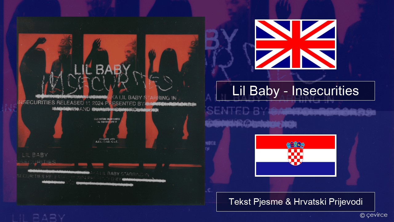 Lil Baby – Insecurities Engleski Tekst Pjesme & Hrvatski Prijevodi