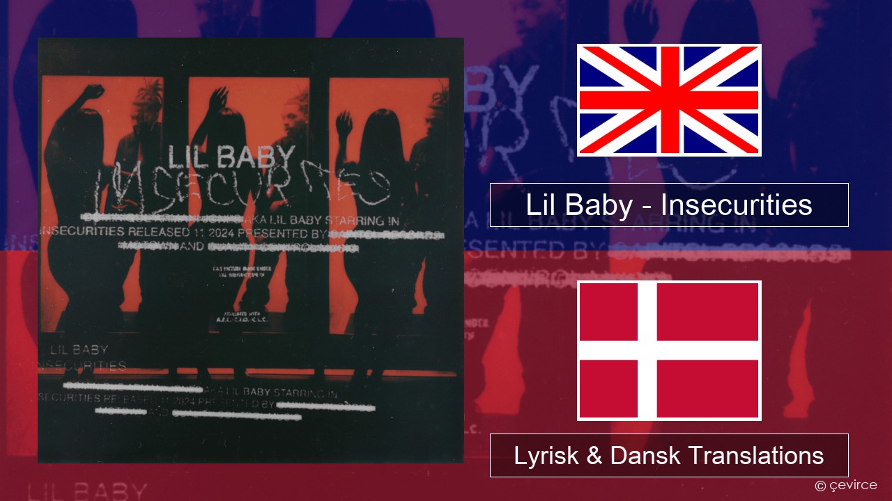 Lil Baby – Insecurities Engelsk Lyrisk & Dansk Translations