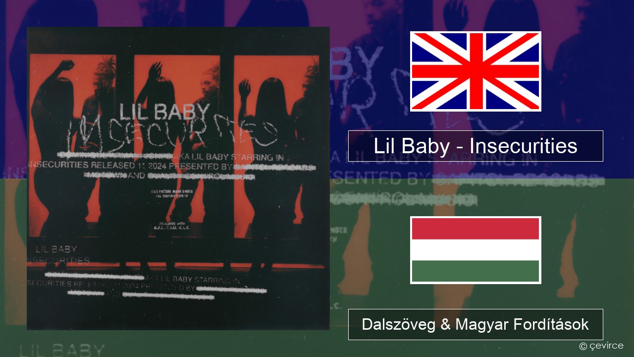 Lil Baby – Insecurities Magyar Dalszöveg & Magyar Fordítások