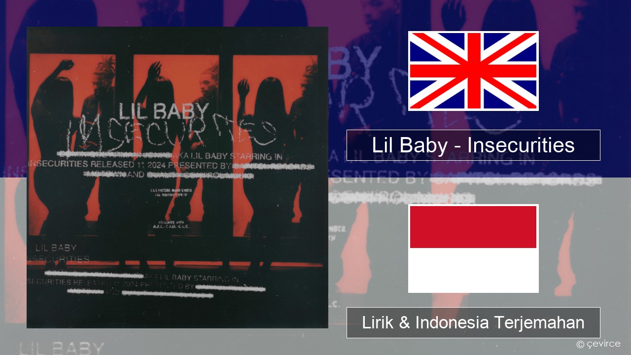 Lil Baby – Insecurities Bahasa Indonesia Lirik & Indonesia Terjemahan