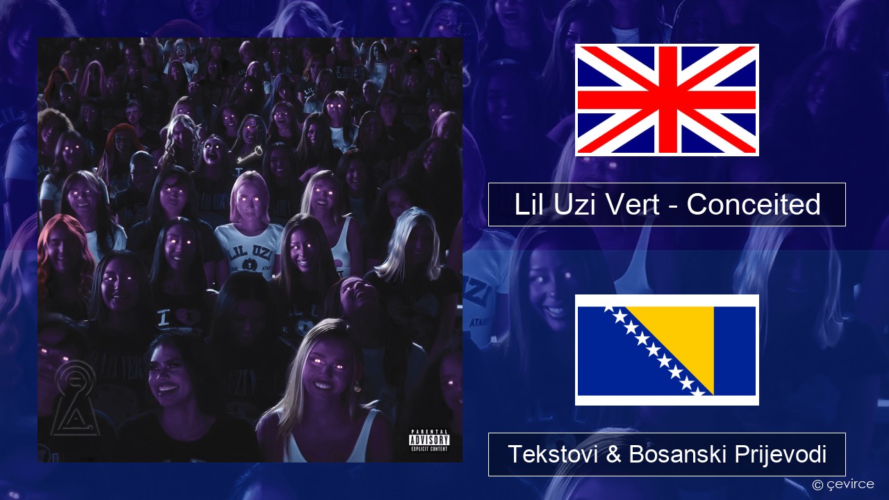 Lil Uzi Vert – Conceited Engleski Tekstovi & Bosanski Prijevodi