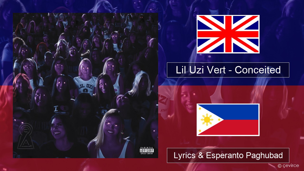 Lil Uzi Vert – Conceited English Lyrics & Esperanto Paghubad