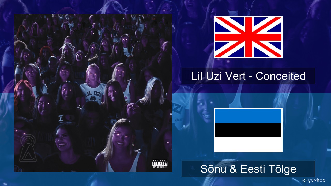 Lil Uzi Vert – Conceited Inglise Sõnu & Eesti Tõlge