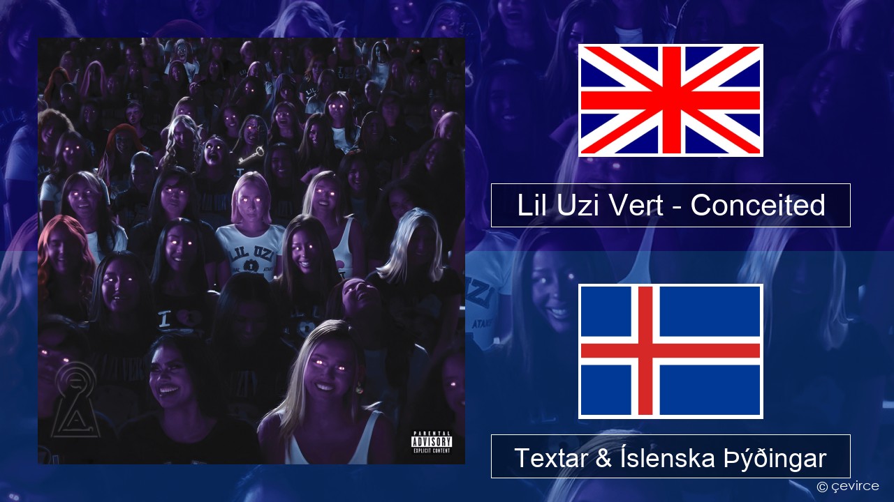 Lil Uzi Vert – Conceited Íslenska Textar & Íslenska Þýðingar