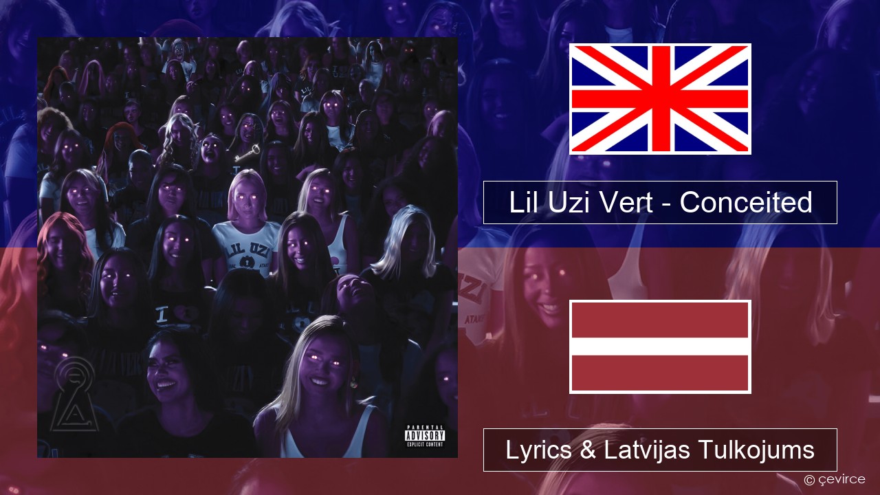 Lil Uzi Vert – Conceited Angļu Lyrics & Latvijas Tulkojums