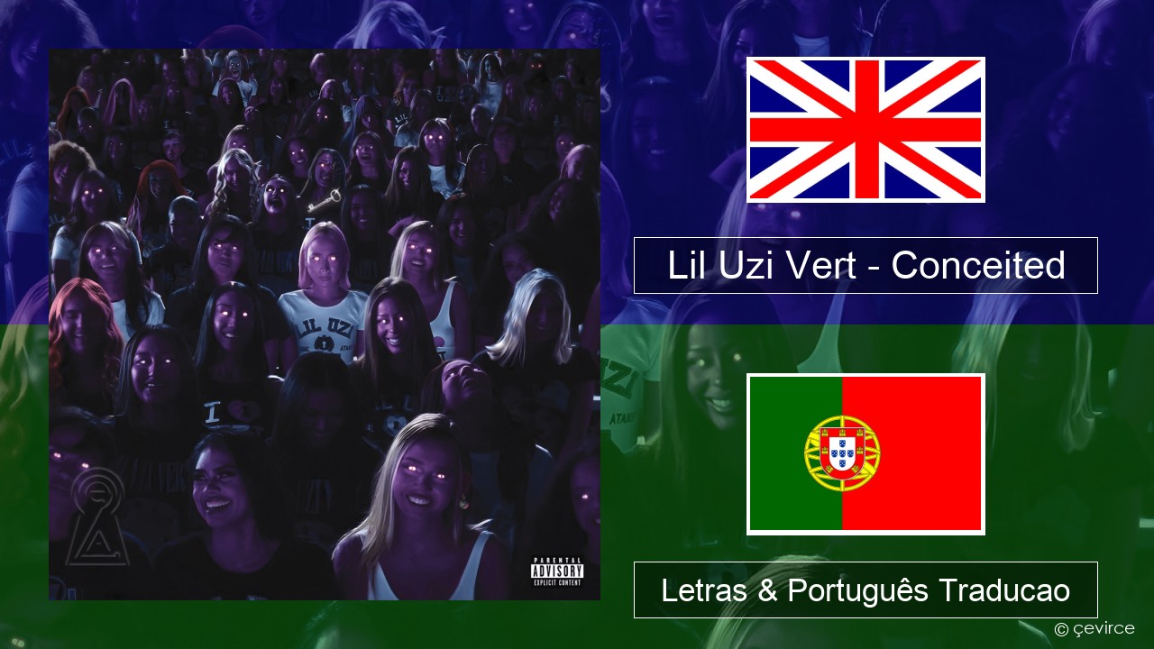 Lil Uzi Vert – Conceited Inglês Letras & Português Traducao