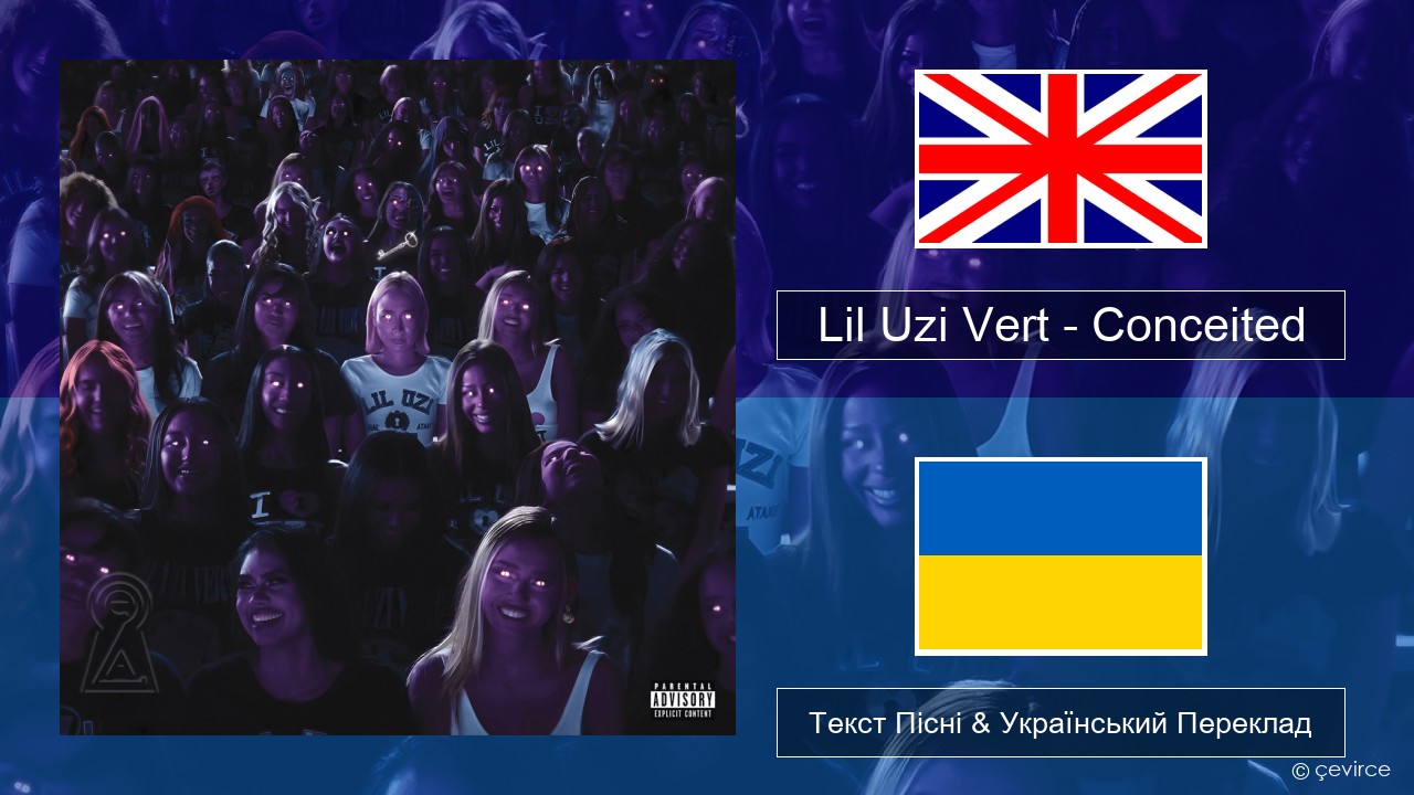 Lil Uzi Vert – Conceited Англійський Текст Пісні & Український Переклад