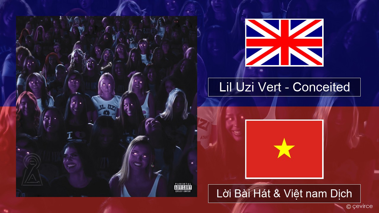 Lil Uzi Vert – Conceited Tiếng anh Lời Bài Hát & Việt nam Dịch