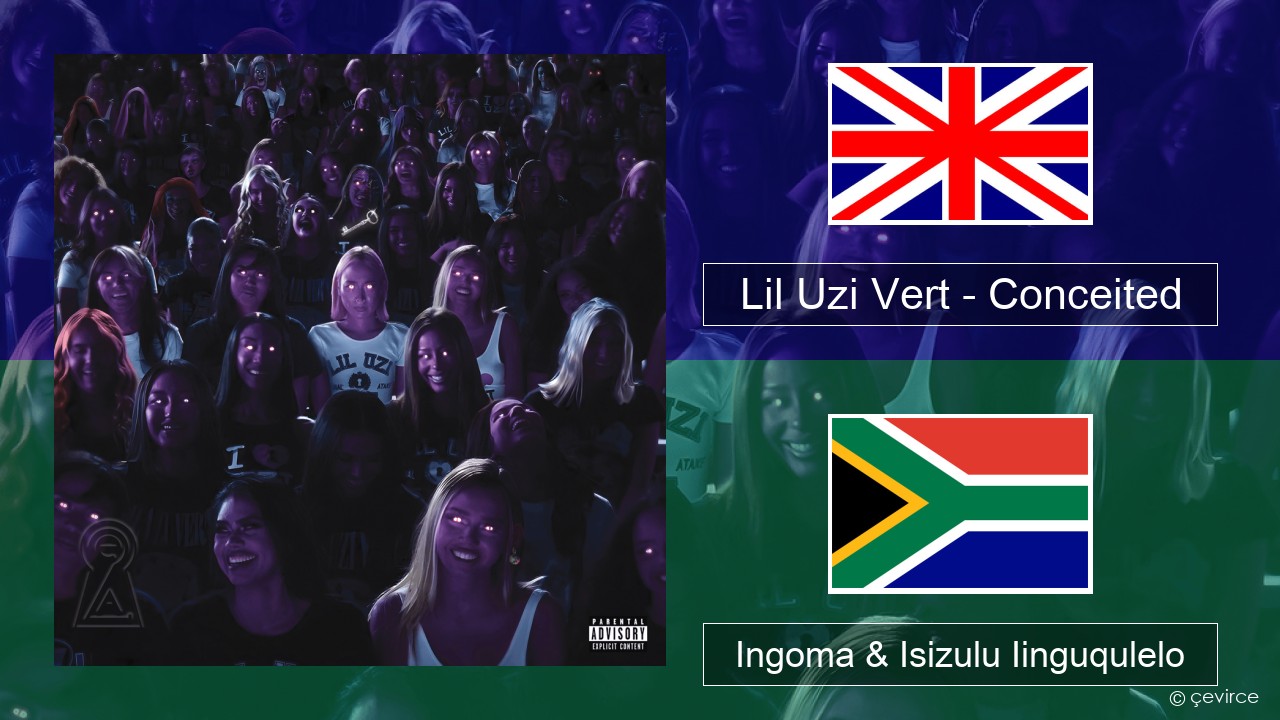 Lil Uzi Vert – Conceited Isixhosa Ingoma & Isizulu Iinguqulelo