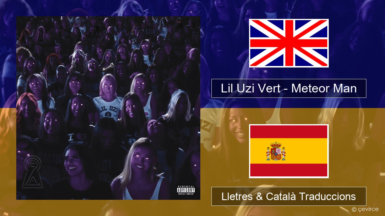 Lil Uzi Vert – Meteor Man Anglès Lletres & Català Traduccions